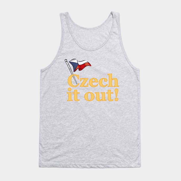 Funny Czech It Out! Tank Top by Stuffosaurus